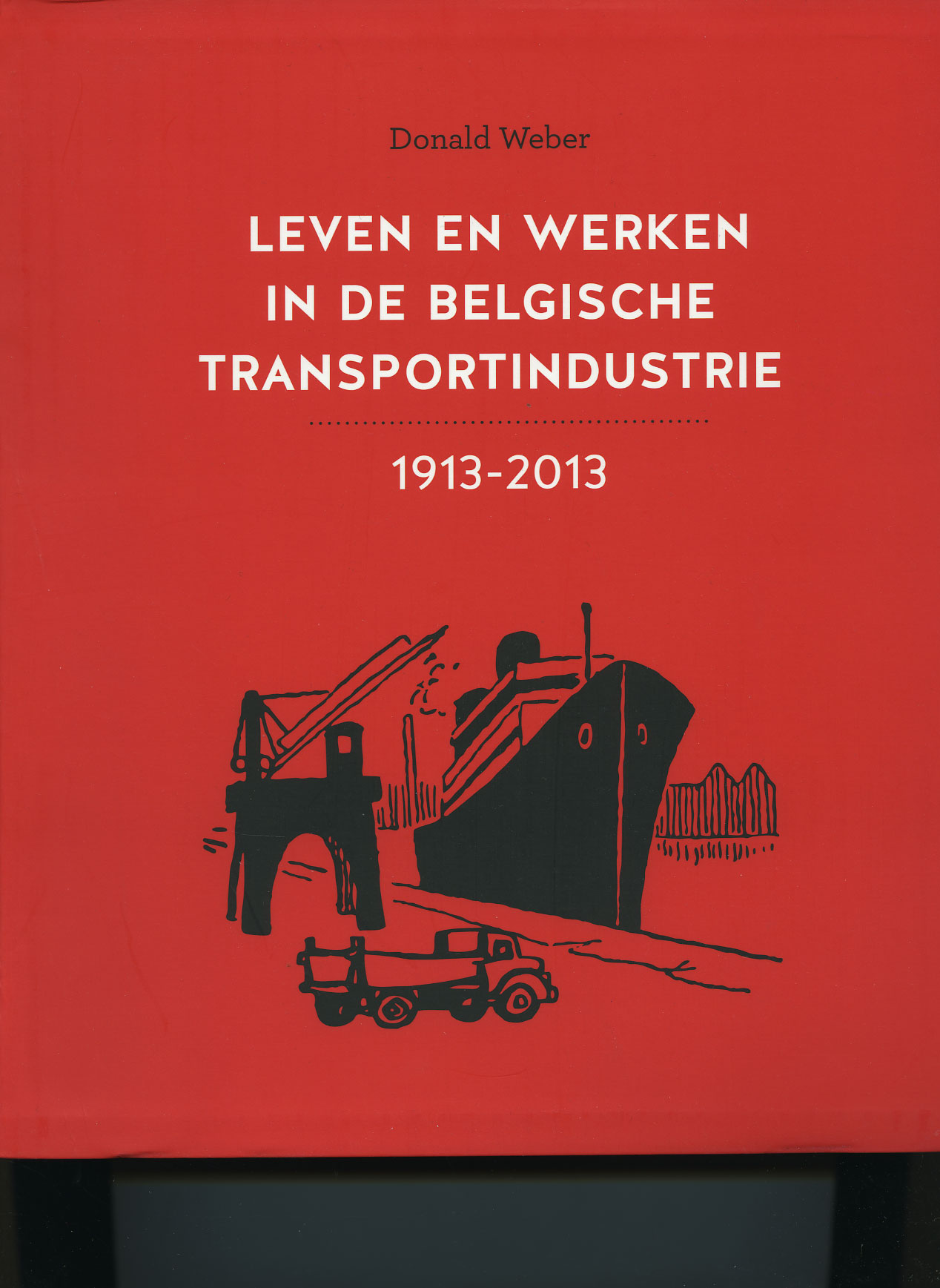 Leven en werken in de Belgische transportindustrie, 1913-2013